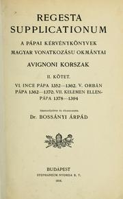 Cover of: Regesta supplicationum: a pápai kérvénykönyvek magyar vonatkozású okmányai; avignoni korszak