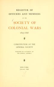 Cover of: Register of officers and members of the Society of Colonial Wars, 1897-1898: constitution of the General Society