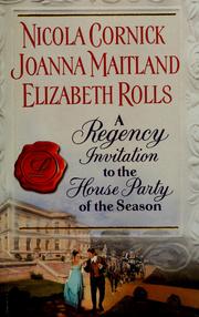 Cover of: A Regency Invitation to the House Party of the Season by Nicola Cornick, Joanna Maitland, Elizabeth Rolls.