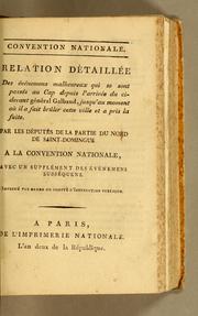 Relation dètaillée des évènemens malheureux qui se sont passés au Cap depuis l'arrivée du ci-devant général Galbaud, jusqu'au moment où il a fait brûler cette ville et a pris la fuite by Saint-Domingue. Assemblée Provinciale du Nord.