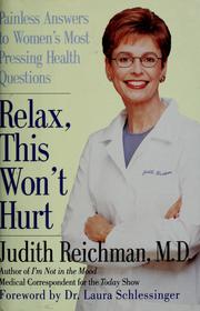Cover of: Relax, this won't hurt by Judith Reichman