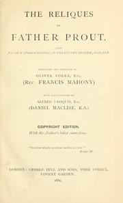 Cover of: The reliques of Father Prout, late P.P. of Watergrasshill, in the county of Cork, Ireland. by Francis Sylvester Mahony