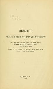 Cover of: Remarks of the President Eliot of Harvard university before the Recess committee on taxation