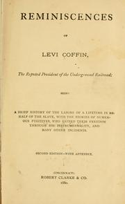 Cover of: Reminiscences of Levi Coffin, the reputed president of the Underground railroad by Levi Coffin