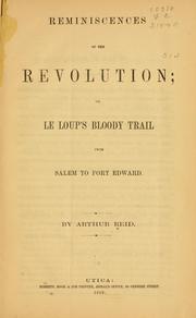 Cover of: Reminiscences of the revolution, or Le Loup's bloody trail from Salem to Fort Edward by Arthur Reid