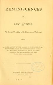 Cover of: Reminiscences of Levi Coffin, the reputed president of the underground railroad by Levi Coffin