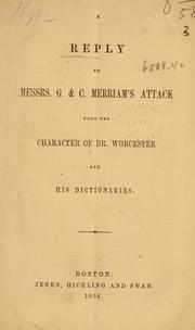 A reply to Messrs.G. & C. Merriam's attack upon the character of Dr. Worcester and his dictionaries