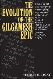 Cover of: The Evolution of the Gilgamesh Epic by Jeffrey H. Tigay