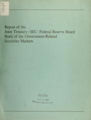 Cover of: Report of the joint Treasury-SEC-Federal Reserve Board study of the government-related securities market