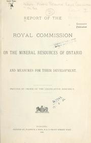 Cover of: REPORT OF THE ROYAL COMMISSION ON THE MINERAL RESOURCES OF ONTARIO AND MEASURES FOR THEIR DEVELOPMENT. by ONTARIO.  ROYAL COMMISSION ON THE MINERAL RESOURCES OF ONTARIO AND MEASURES FOR THEIR DEVELOPMENT