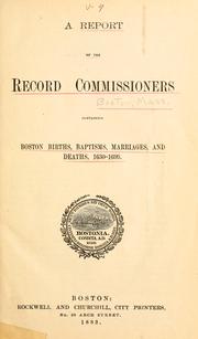 Cover of: A report of the Record Commissioners containing Boston births, baptisms, marriages and deaths, 1630-1699.