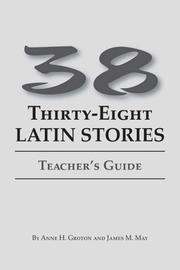 Cover of: 38 Latin Stories Teacher's Guide by Anne H. Groton and James M. May