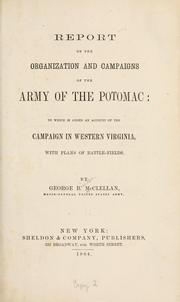 Cover of: Report on the organization and campaigns of the Army of the Potomac. by McClellan, George Brinton