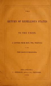 Cover of: The return of rebellious states to the union by William Whiting