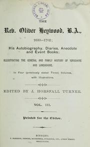 Cover of: The Rev. Oliver Heywood, B.A., 1630-1702 by Oliver Heywood