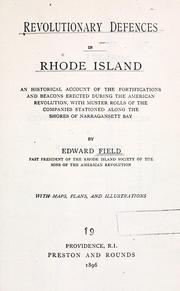 Cover of: Revolutionary defences in Rhode Island: an historical account of the fortifications and beacons erected during the American revolution, with muster rolls of the companies stationed along the shores of Narragansett bay.