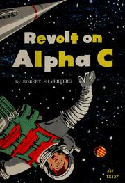 Cover of: Revolt on Alpha C by Robert Silverberg