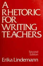 Cover of: A rhetoric for writing teachers by Erika Lindemann