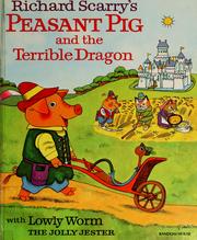 Cover of: Richard Scarry's Peasant Pig and the terrible dragon: with Lowly Worm the jolly jester.
