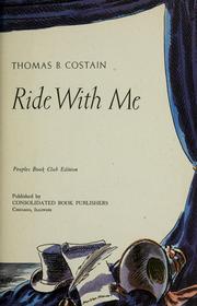 Cover of: Ride with me. by Thomas Bertram Costain