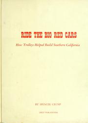 Cover of: Ride the big red cars: how trolleys helped build Southern California.