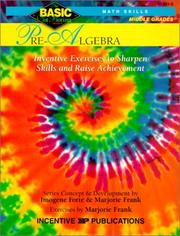 Cover of: Pre-Algebra: Grades 6-8 : Inventive Exercises to Sharpen Skills and Raise Achievement (Basic, Not Boring  6 to 8)