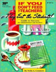If You Don't Feed the Teachers They Eat the Students by Neila A. Connors