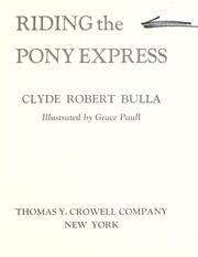 Cover of: Riding the pony express. | Clyde Robert Bulla