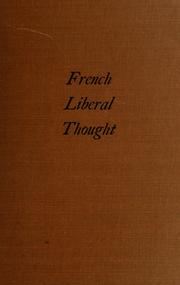Cover of: The rise of French liberal thought: a study of political ideas from Bayle to Condorcet.