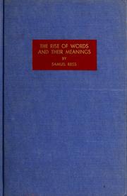 Cover of: The rise of words and their meanings. by Samuel Reiss
