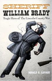 Cover of: Sheriff William Brady, tragic hero of the Lincoln County war by Donald R. Lavash
