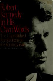 Cover of: Robert Kennedy, in his own words: the unpublished recollections of the Kennedy years