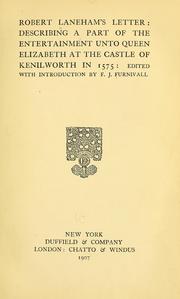Cover of: Robert Laneham's letter: describing a part of the entertainment unto Queen Elizabeth at the castle of Kenilworth in 1575.