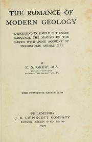Cover of: The romance of modern geology: describing in simple but exact language the making of the earth, with some account of prehistoric animal life