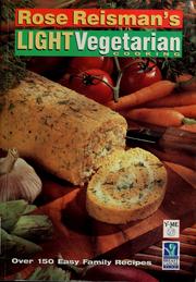 Cover of: Rose Reisman's light vegetarian cooking. by Rose Reisman