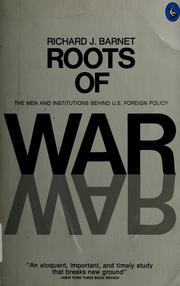 Cover of: Roots of war by Richard J. Barnet