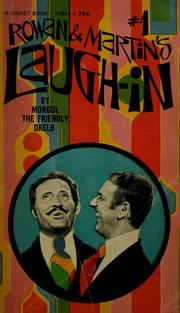 Cover of: Rowan & Martin's Laugh-in by [compiled from the material by the Laugh-in writers, Paul W. Keyes ... [et al.] ; under the supervision of Morgul the friendly Drelb].