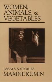 Women, animals, and vegetables by Maxine Kumin