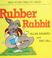 Cover of: Rubber rabbit