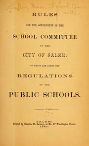 Rules for the government of the School Committee of the city of Salem by Salem, Mass. School Committee
