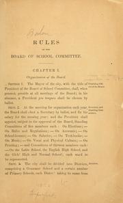 Cover of: Rules of the School committee, and regulations and organization of the public schools of the city of Boston