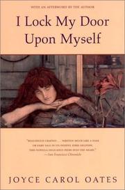 Cover of: I lock my door upon myself by Joyce Carol Oates