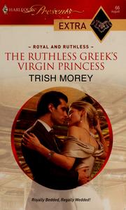 Cover of: The ruthless Greek's virgin princess by Trish Morey