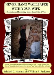 Never Hang Wallpaper With Your wife by William S. Peckham