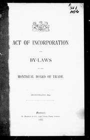 Cover of: Act of incorporation and by-laws of the Montreal Board of Trade