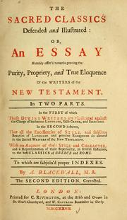 Cover of: The sacred classics defended and illustrated: or, An essay humbly offer'd towards proving the purity, propriety, and true eloquence of the writers of the New Testament. In two parts ...