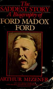 Cover of: The saddest story: a biography of Ford Madox Ford