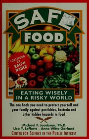 Cover of: Safe food: eating wisely in a risky world