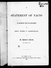 A Statement of facts in connection with the settlement of Rev. Robt. J. Cameron, in St. Andrew's Church, St. John, N.B.