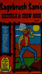 Cover of: Sagebrush Sam's chuckle & chow book by compiled by Dan Valentine ; illustrated by James Valentine.